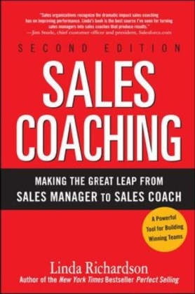 Sales Coaching: Making the Great Leap from Sales Manager to Sales Coach -  Linda Richardson