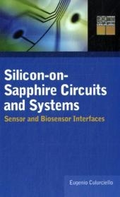 Silicon-on-Sapphire Circuits and Systems -  Eugenio Culurciello