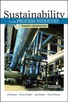 Sustainability in the Process Industry: Integration and Optimization -  Igor Bulatov,  Ferenc Friedler,  Jiri Klemes,  Petar Varbanov