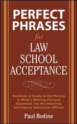 Perfect Phrases for Law School Acceptance -  Paul Bodine