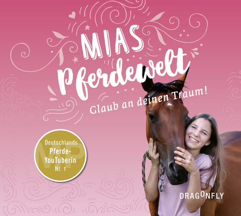 Mias Pferdewelt - Glaub an deinen Traum! - Mia Bender