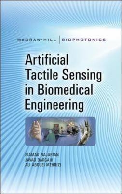 Artificial Tactile Sensing in Biomedical Engineering -  Javad Dargahi,  Ali Abouei Mehrizi,  Siamak Najarian