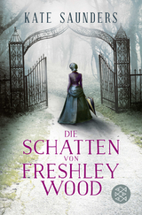 Die Schatten von Freshley Wood - Kate Saunders