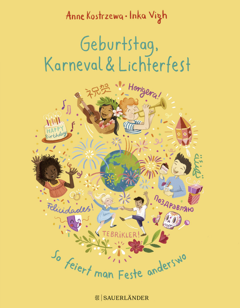 Geburtstag, Karneval & Lichterfest – So feiert man Feste anderswo - Anne Kostrzewa