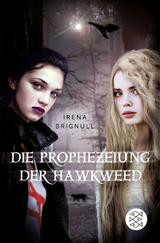 Die Prophezeiung der Hawkweed - Irena Brignull