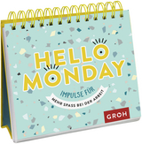 Hello Monday - Impulse für mehr Spaß bei der Arbeit -  GROH Verlag