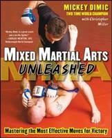 Mixed Martial Arts Unleashed -  Mickey Dimic,  Christopher Miller