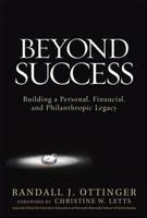 Beyond Success: Building a Personal, Financial, and Philanthropic Legacy -  Randy Ottinger