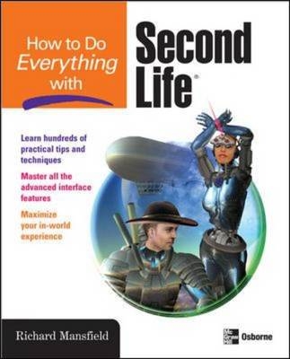 How to Do Everything with Second Life(R) -  Richard Mansfield