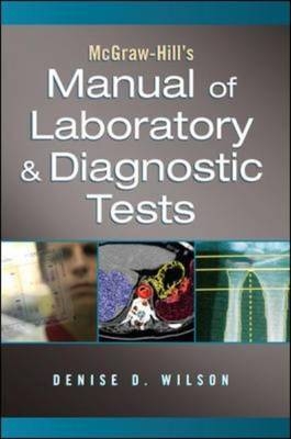 McGraw-Hill Manual of Laboratory and Diagnostic Tests -  Denise D. Wilson