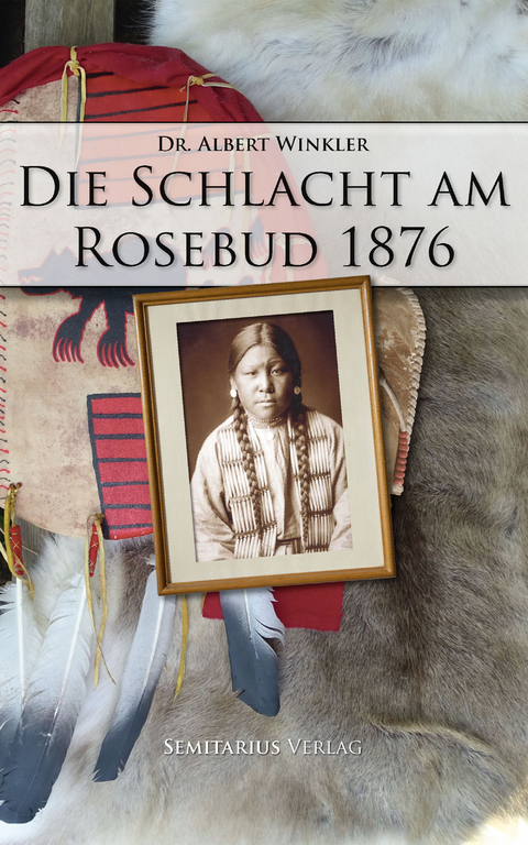 Die Schlacht am Rosebud 1876 - Albert Winkler