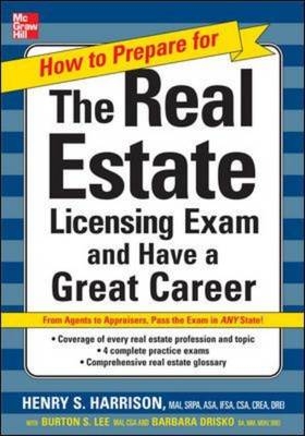 How to Prepare For and Pass the Real Estate Licensing Exam: Ace the Exam in Any State the First Time! -  Henry Harrison