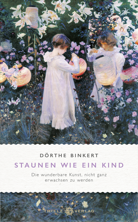 Staunen wie ein Kind - Dörthe Binkert