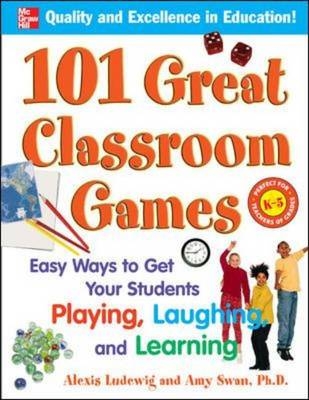 101 Great Classroom Games -  Alexis Ludewig,  Amy Swan