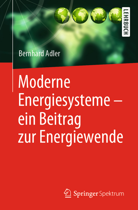 Moderne Energiesysteme – ein Beitrag zur Energiewende - Bernhard Adler