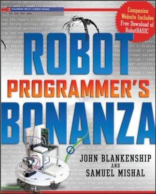 Robot Programmer's Bonanza -  John Blankenship,  Samuel Mishal