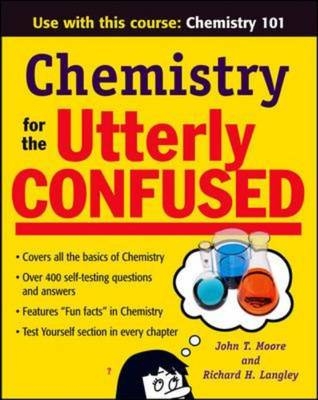 Chemistry for the Utterly Confused -  Richard H. Langley,  John T. Moore