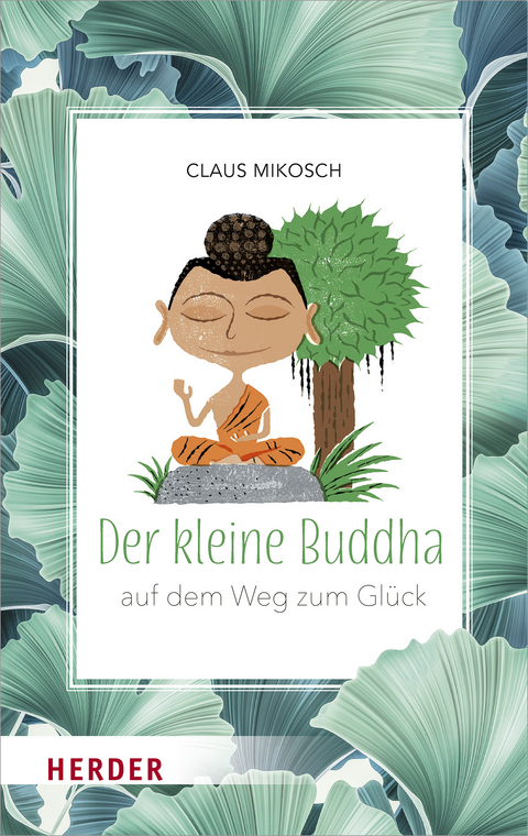 Der kleine Buddha auf dem Weg zum Glück - Claus Mikosch
