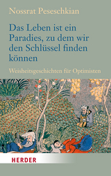 Das Leben ist ein Paradies, zu dem wir den Schlüssel finden können - Nossrat Peseschkian