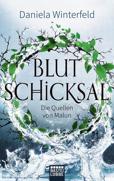 Die Quellen von Malun - Blutschicksal - Daniela Winterfeld