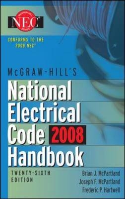 McGraw-Hill National Electrical Code 2008 Handbook, 26th Ed. -  Frederic P. Hartwell,  Brian J. McPartland,  Joseph F. McPartland