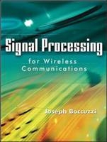 Signal Processing for Wireless Communications -  Joseph Boccuzzi