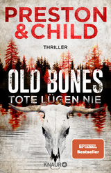 Old Bones - Tote lügen nie - Douglas Preston, Lincoln Child