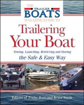 Complete Guide to Trailering Your Boat -  Bruce W. Smith