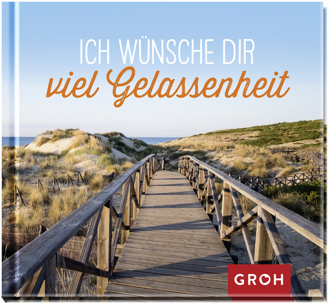 Ich wünsche dir viel Gelassenheit -  GROH Verlag