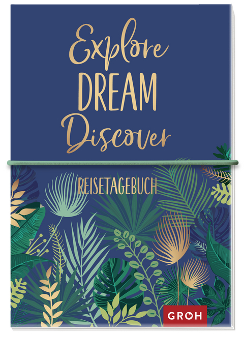 Reisetagebuch Explore Dream Discover -  GROH Verlag
