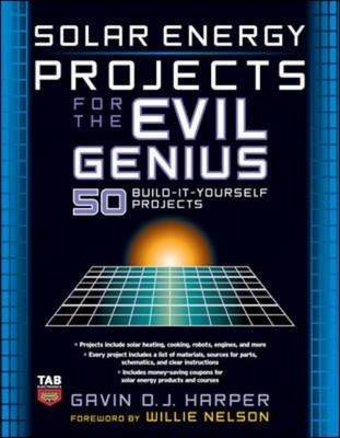 Solar Energy Projects for the Evil Genius -  Gavin D J Harper