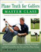 Plane Truth for Golfers Master Class -  Jim Hardy