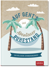 Auf geht’s ins Abenteuer Ruhestand! -  GROH Verlag