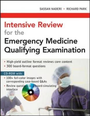 Intensive Review for the Emergency Medicine Qualifying Examination -  Sassan Naderi,  Richard Park