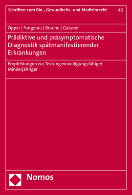 Prädiktive und präsymptomatische Diagnostik spätmanifestierender Erkrankungen - Janet Opper, Heiner Fangerau, Florian Braune, Ulrich M. Gassner