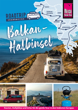 Reise Know-How Roadtrip Handbuch Balkan-Halbinsel : Routen, Stellplätze und Infos für die große Tour in den Südosten Europas - M. David Brecht, Stefanie Hardt