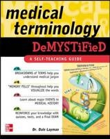 Medical Terminology Demystified -  Dale Layman