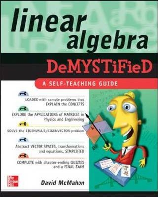 Linear Algebra Demystified -  David McMahon