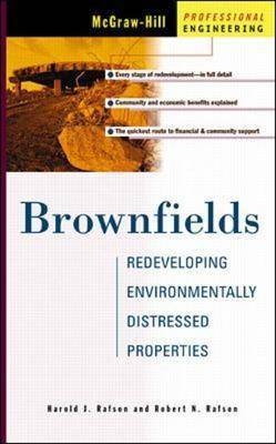 Brownfields: Redeveloping Environmentally Distressed Properties -  Harold J. Rafson,  Robert N. Rafson