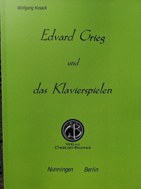 Edvard Grieg und das Klavierspielen - Wolfgang Kosack