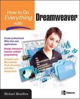 How to Do Everything with Dreamweaver -  Michael Meadhra