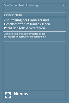 Zur Stellung der Gläubiger und Gesellschafter im französischen Recht der Kollektivverfahren - Christoph Klaiber