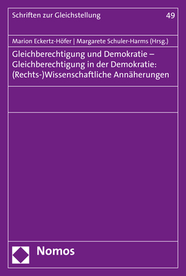 Gleichberechtigung und Demokratie - Gleichberechtigung in der Demokratie: (Rechts-)Wissenschaftliche Annäherungen - 