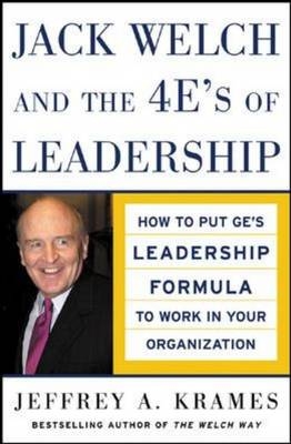 Jack Welch and the 4E's of Leadership (PB) -  Jeffrey A. Krames