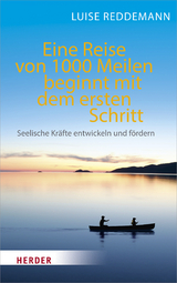 Eine Reise von 1000 Meilen beginnt mit dem ersten Schritt - Luise Reddemann