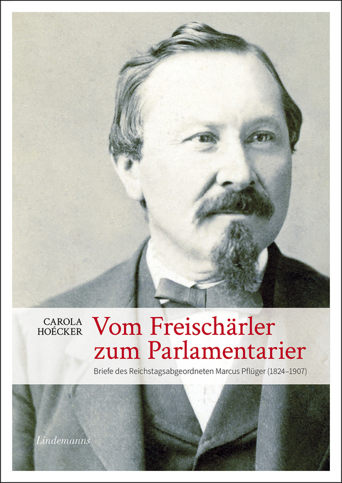 Vom Freischärler zum Parlamentarier - Carola Hoécker