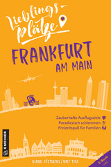 Lieblingsplätze Frankfurt am Main - Köstering, Bernd; Thee, Ralf
