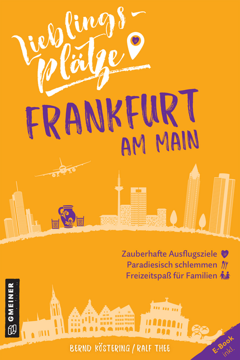 Lieblingsplätze Frankfurt am Main - Bernd Köstering, Ralf Thee