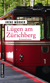 Lügen am Zürichberg - Irène Mürner