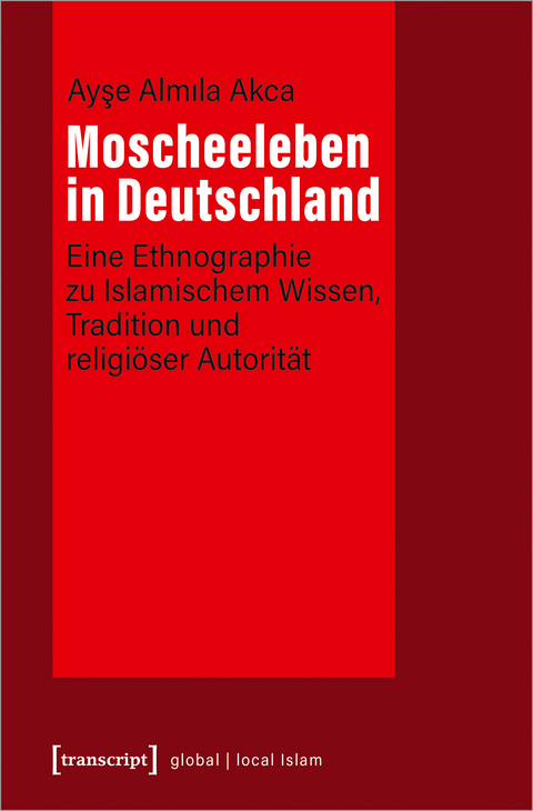 Moscheeleben in Deutschland - Ayse Almila Akca